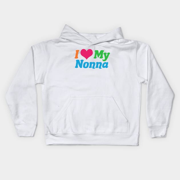 I Love My Nonna Kids Hoodie by epiclovedesigns